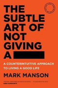 Mark Manson - The Subtle Art Of Not Giving A F*ck