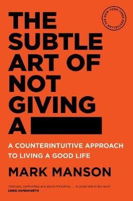 Mark Manson - The Subtle Art Of Not Giving A F*ck
