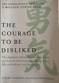 Ichiro Kishimi / Fumitake Koga - The Courage To Be Disliked