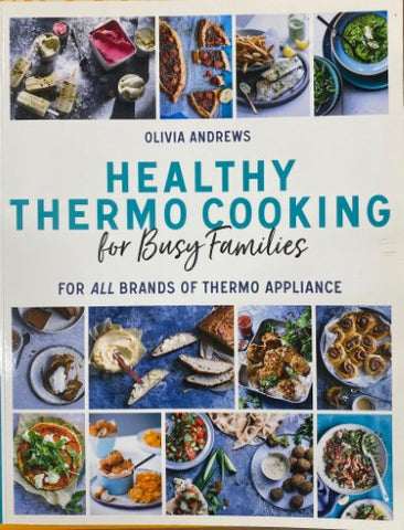 Olivia Andrews - Healthy Thermo Cooking For Busy Families