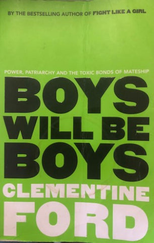 Clementine Ford - Boys Will Be Boys