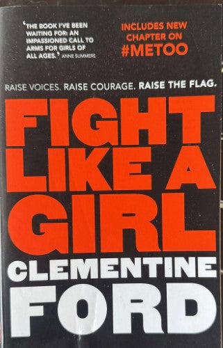 Clementine Ford - Fight Like A Girl