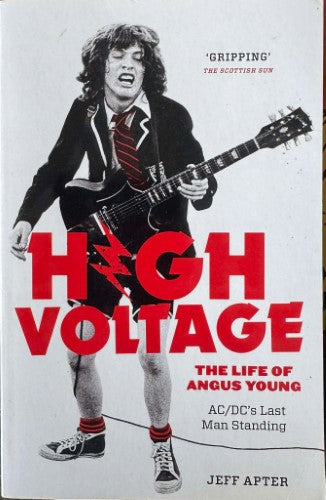 Jeff Apter - High Voltage : The Life Of Angus Young (AC/DC's Last Man Standing)