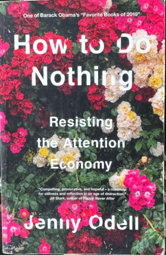Jenny Odell - How To Do Nothing - Resisting The Attention Economy