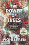 Peter Wohlleben - The Power Of Trees : How Ancient Forests Can Save Us If We Let Them