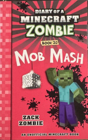 Zack Zombie - Diary Of A Miinecraft Zombie - Book 20 : Mob Mash