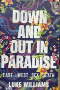 Luke Williams - Down And Out In Paradise : East West Sex Death