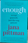 Jana Pittman - Enough : Accept Yourself, Just The Way You Are