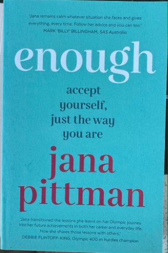 Jana Pittman - Enough : Accept Yourself, Just The Way You Are