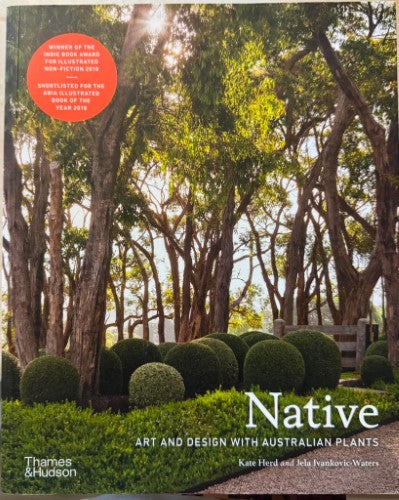 Kate Herd / Jela Ivankovic-Waters - Native : Art & Design With Australian Plants