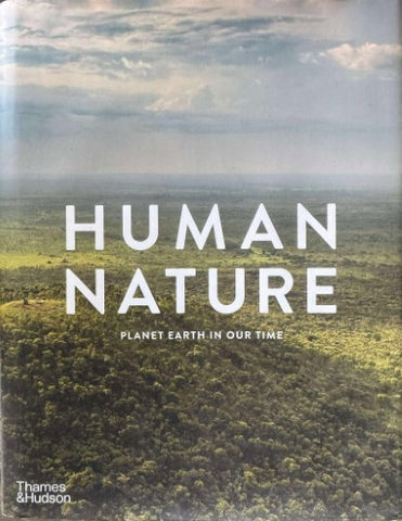 Human Nature : Planet Earth In Our Time (Hardcover)