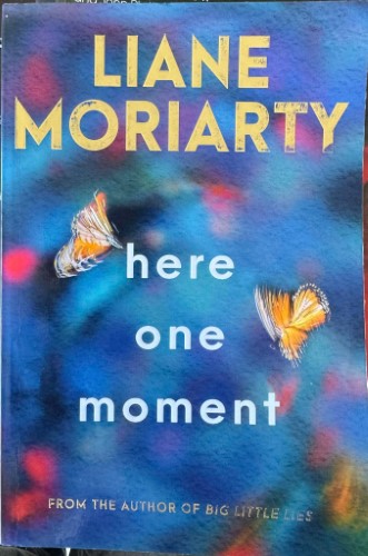 Liane Moriarty - Here One Moment