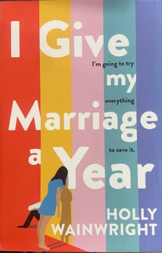 Holly Wainwright - I Give My Marriage A Year