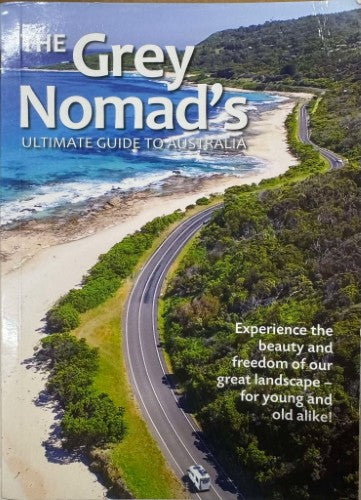 The Grey Nomad's Ultimate Guide To Australia