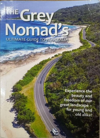 The Grey Nomad's Ultimate Guide To Australia