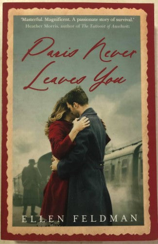 Ellen Feldman - Paris Never Leaves You