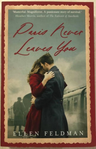 Ellen Feldman - Paris Never Leaves You