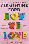 Clementine Ford - How We Love
