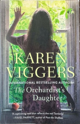 Karen Viggers - The Orchardist's Daughter
