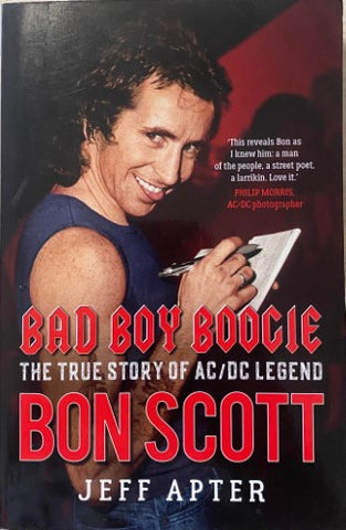 Jeff Apter - Bad Boy Boogie : The True Story Of AC/DC Legend Bon Scott