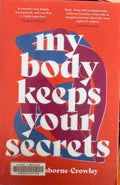 Lucia Osborne-Crowley - My Body Keeps Your Secrets