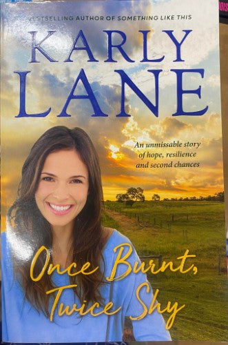 Karly Lane - Once Burnt, Twice Shy