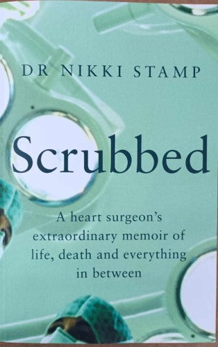 Nikki Stamp - Scrubbed : A Heart Surgeon's Memoir