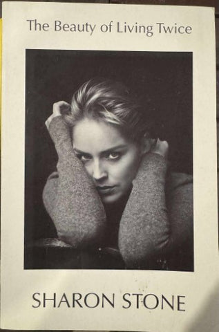Sharon Stone - The Beauty Of Living Twice