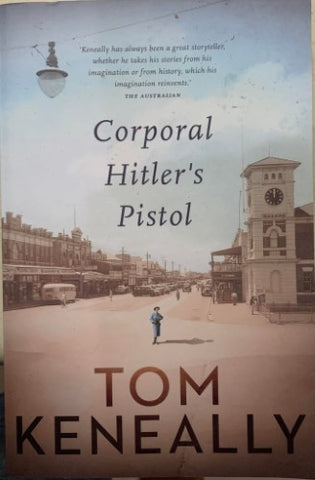 Tom Keneally - Corporal Hitler's Pistol