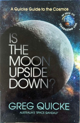 Greg Quicke - Is The Moon Upside Down ?