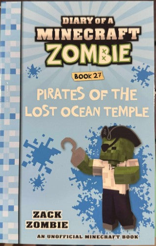 Zack Zombie - Diary Of A Miinecraft Zombie - Book 27 : Pirates Of The Lost Ocean Temple