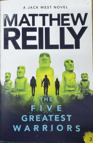 Matthew Reilly - The Five Greatest Warriors
