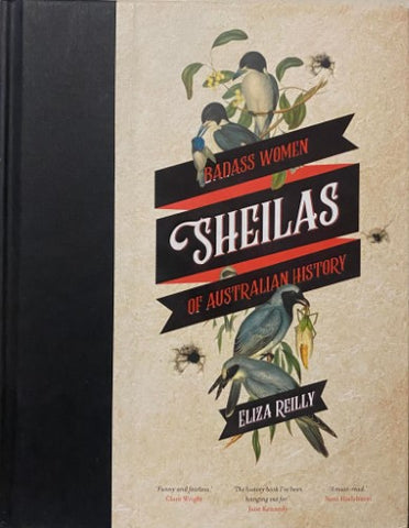 Eliza Reilly - Sheilas : Badass Women Of Australian History (Hardcover)