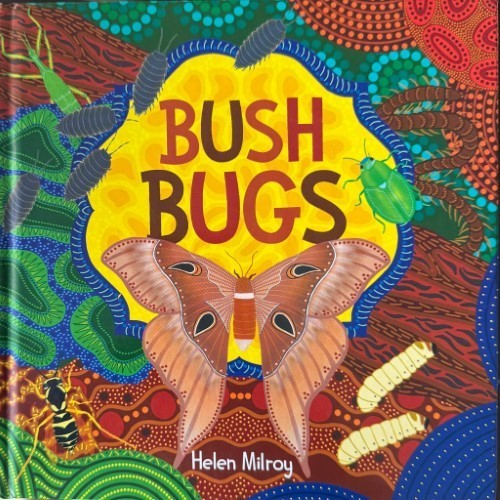 Helen Milroy - Bush Bugs (Hardcover)