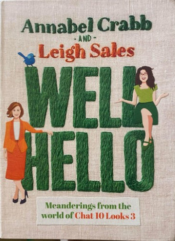 Annabel Crabb / Leigh Sales - Well Hello : Meanderings From The World Of Chat 10 Looks 3