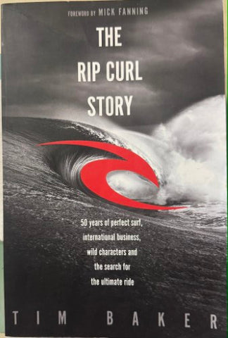 Tim Baker - The Rip Curl Story