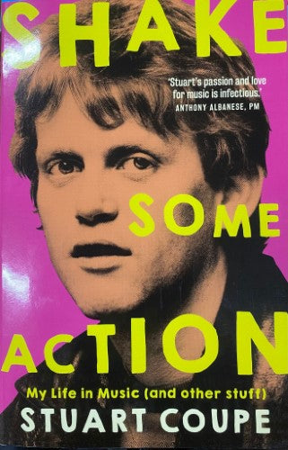 Stuart Coupe - Shake Some Action : My Life In Music (And Other Stuff)