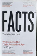 Ed Coper - Facts (& Other Lies) - Welcome To The Disinformation Age