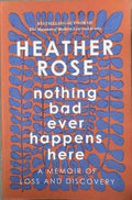 Heather Rose - Nothing Bad Ever Happens Here