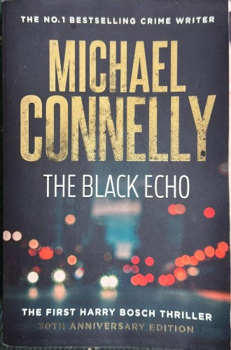 Michael Connelly - The Black Echo (A Harry Bosch Novel) (30th Anniversary Edn)