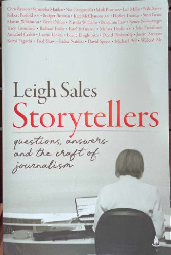 Leigh Sales - Storytellers : Questions, Answers & The Craft Of Journalism