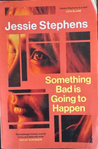 Jessie Stephens - Something Bad Is Going To Happen