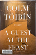 Colm Toibin - A Guest At The Feast - Essays