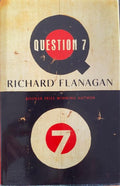 Richard Flanagan - Question 7 (Hardcover)