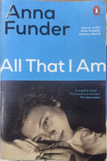 Anna Funder - All That I Am
