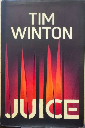 Tim Winton - Juice (Hardcover)