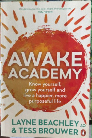 Layne Beachley / Tess Brouwer - Awake Academy - Know Yourself, Grow Yourself & Live A Happier, More Purposeful Life