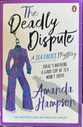Amanda Hampson - The Deadly Dispute : A Tea Ladies Mystery