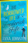Anna Johnston - The Borrowed Life Of Frederick Fife