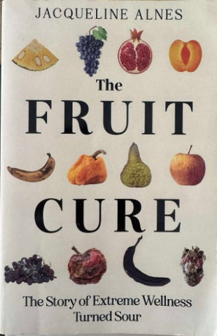 Jacqueline Alnes - The Fruit Cure